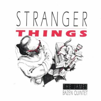 James Bazen Quintet:Stranger Things